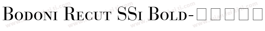 Bodoni Recut SSi Bold字体转换